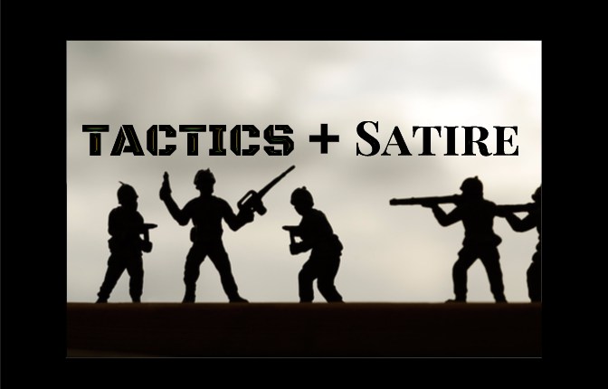 Tactics + Satire